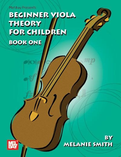 MEL BAY SMITH MELANIE - BEGINNER VIOLA THEORY FOR CHILDREN, BOOK ONE - VIOLA