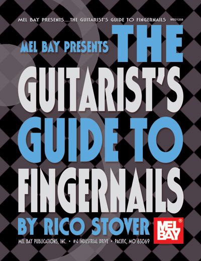 MEL BAY STOVER RICO - THE GUITARIST'S GUIDE TO FINGERNAILS - GUITAR