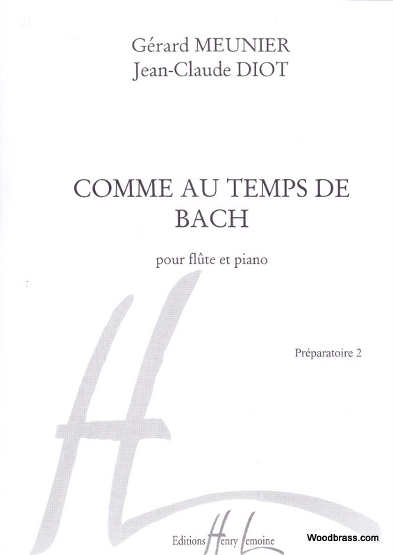 LEMOINE MEUNIER G./ DIOT J.C. - COMME AU TEMPS DE BACH - FLUTE, PIANO