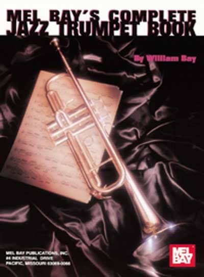 MEL BAY BAY WILLIAM - COMPLETE JAZZ TRUMPET BOOK - TRUMPET