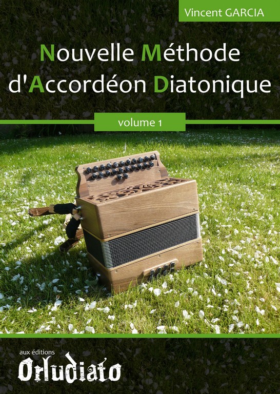 ORLUDIATO GARCIA VINCENT - NOUVELLE METHODE D'ACCORDEON DIATONIQUE VOL.1