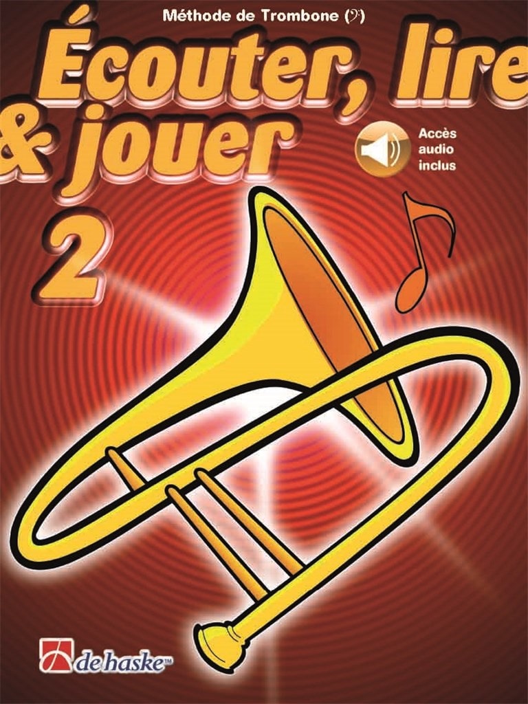 DEHASKE ECOUTER, LIRE ET JOUER VOL.2 TROMBONE CLE DE FA + ACCES AUDIO 