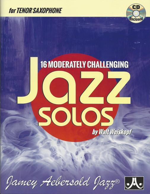 AEBERSOLD WEISKOPF WALT - 16 MODERATLY CHALLENGING JAZZ SOLOS - TENOR SAXOPHONE