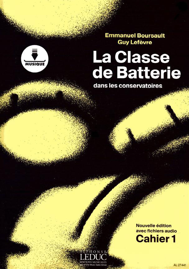LEDUC BOURSAULT/LEFEVRE - LA CLASSE DE BATTERIE DANS LES CONSERVATOIRES CAHIER 1