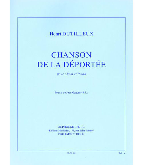 LEDUC DUTILLEUX HENRI - CHANSON DE LA DEPORTEE - CHANT, PIANO