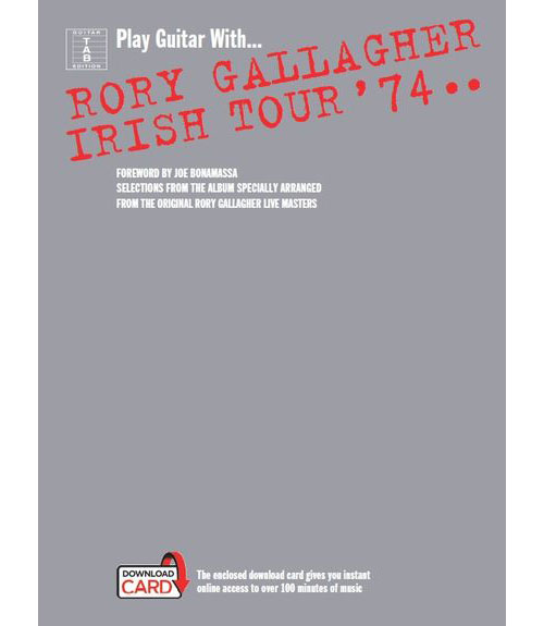 WISE PUBLICATIONS PLAY GUITAR WITH... RORY GALLAGHER - IRISH TOUR '74 GUITAR TAB 