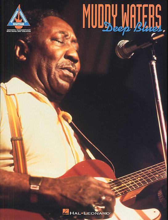 HAL LEONARD WATERS MUDDY - DEEP BLUES - GUITAR TAB