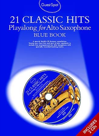 MUSIC SALES GUEST SPOT - 21 CLASSIC HITS - BLUE BOOK + 2 CD - SAXOPHONE ALTO