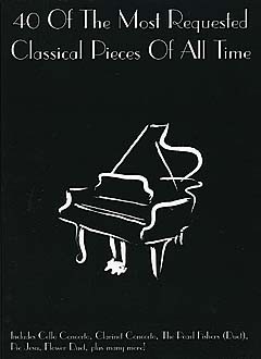 WISE PUBLICATIONS 40 OF THE MOST REQUESTED CLASSICAL PIECES OF ALL TIME - PIANO SOLO