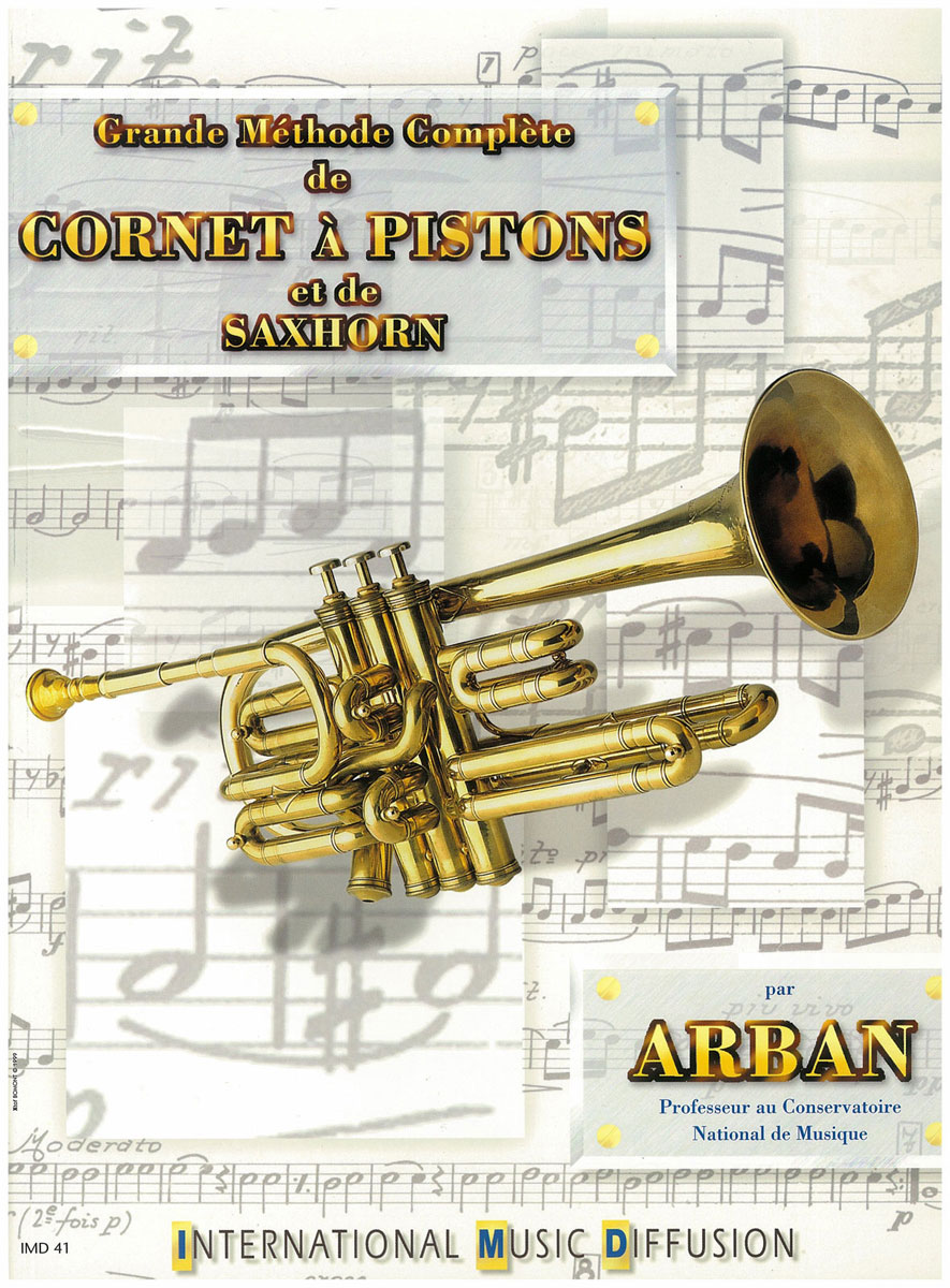 IMD ARPEGES ARBAN J.B. - GRANDE METHODE COMPLETE DE CORNET A PISTONS ET DE SAXHORN