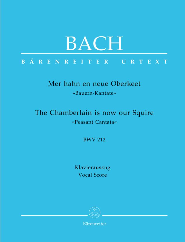 BARENREITER BACH J.S. - MER HAHN EN NEUE OBERKEET, BAUERN KANTATE BWV 212 - KLAVIERAUSZUG