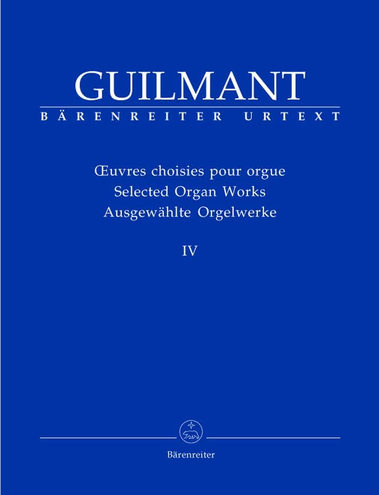 BARENREITER GUILMANT ALEXANDRE - AUSGEWAHLTE ORGELWERKE IV - ORGEL