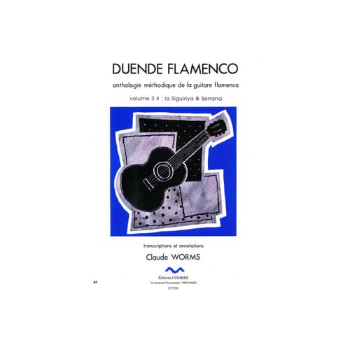 COMBRE WORMS CLAUDE - DUENDE FLAMENCO VOL.3B - SIGUIRIYA ET SERRANA - GUITARE FLAMENCA