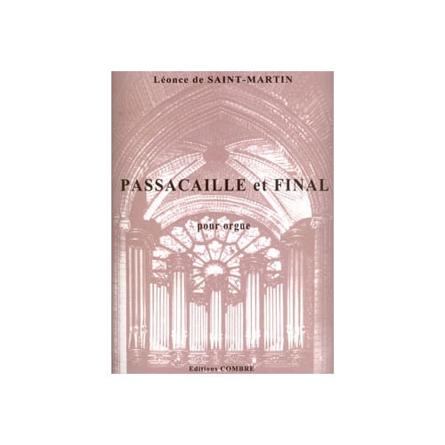 COMBRE SAINT-MARTIN LEONCE DE - PASSACAILLE OP.28 ET FINAL OP.29 - ORGUE