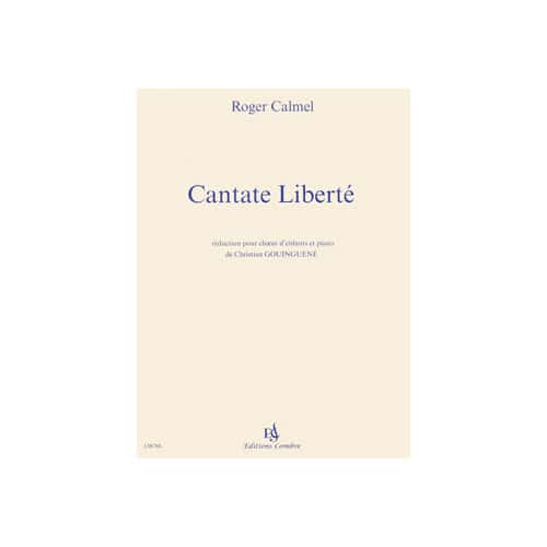 COMBRE CALMEL ROGER - CANTATE LIBERTE - CHOEUR D'ENFANTS ET PIANO (REDUCTION)