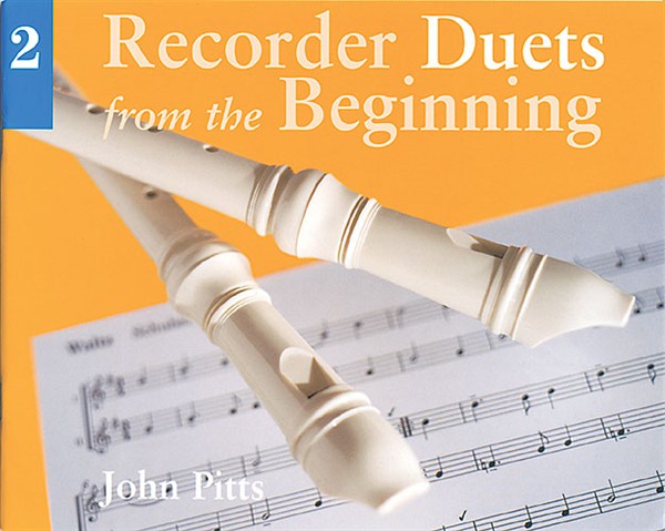 CHESTER MUSIC PITTS JOHN - RECORDER DUETS FROM THE BEGINNING - PUPIL'S BOOK BK. 2 - WIND ENSEMBLE