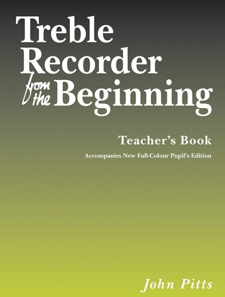 CHESTER MUSIC PITTS JOHN - TREBLE RECORDER FROM THE BEGINNING TEACHER'S- TREBLE RECORDER
