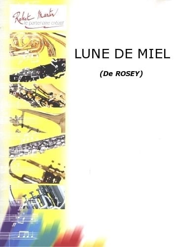 ROBERT MARTIN ROSEY - LUNE DE MIEL