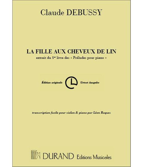 DURAND DEBUSSY C. - LA FILLE AUX CHEVEUX DE LIN - VIOLON ET PIANO