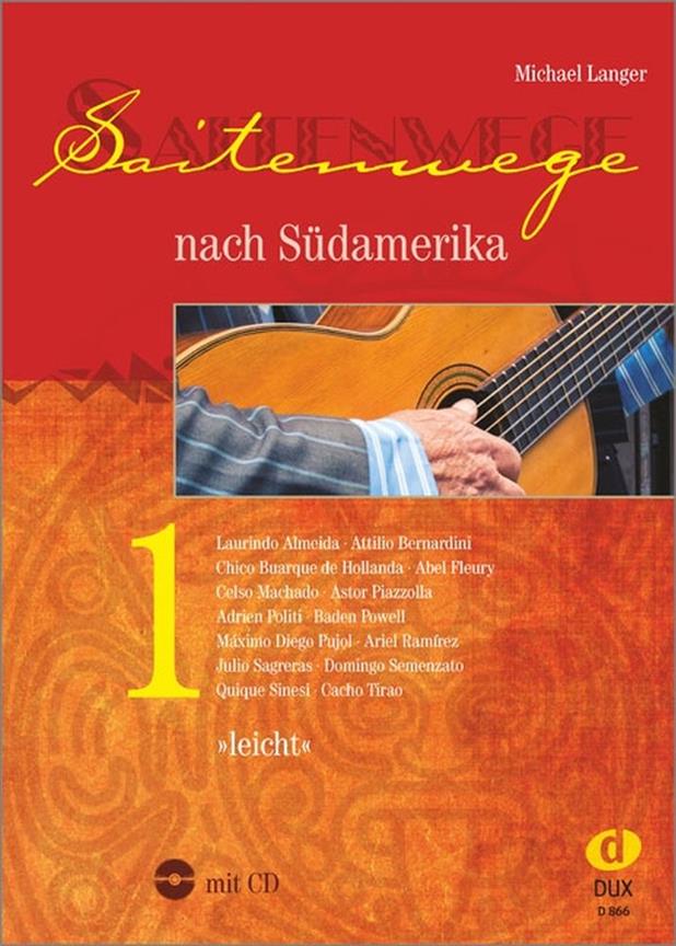 EDITION DUX LANGER M. - SAITENWEGE NACH SUDAMERIKA VOL.1 - GUITARE