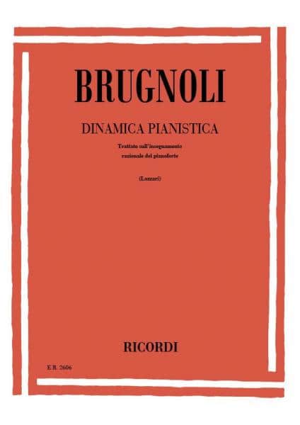 RICORDI BRUGNOLI A. - DINAMICA PIANISTICA - TRATTATO SULL'INSEGNAMENTO RAZIONALE - PIANO