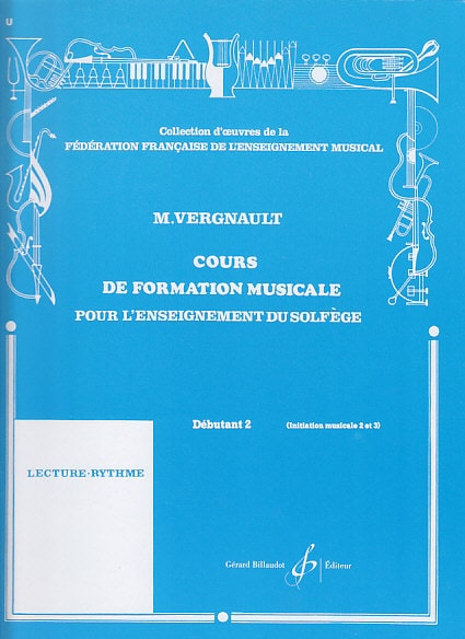 BILLAUDOT VERGNAULT MICHEL - COURS DE FORMATION MUSICALE POUR L'ENSEIGNEMENT DU SOLFEGE DEBUTANT 2