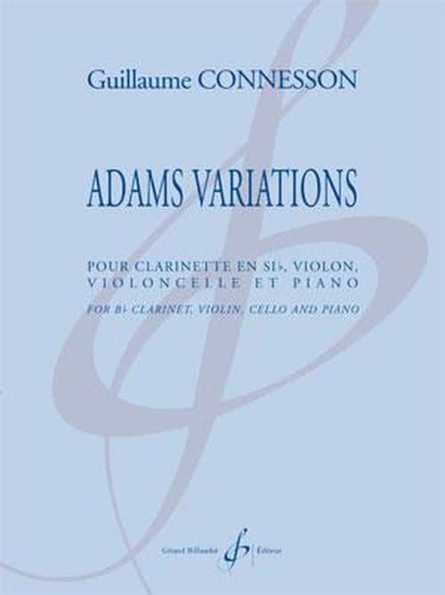 BILLAUDOT CONNESSON GUILLAUME - ADAMS VARIATIONS - CLARINETTE, VIOLON, VIOLONCELLE & PIANO