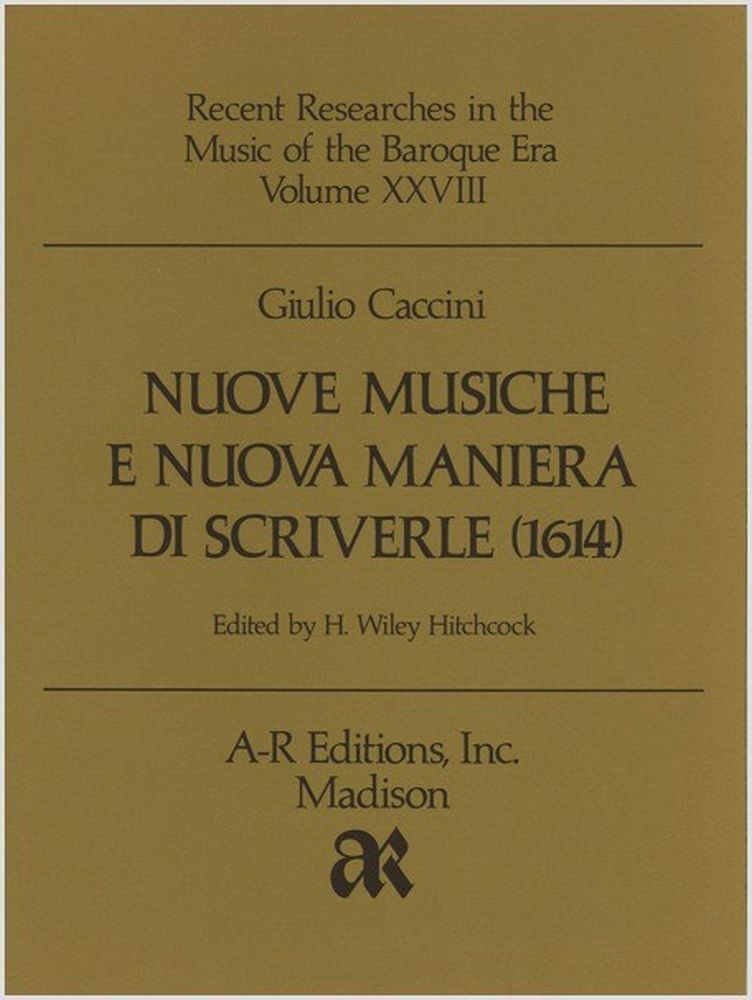 A-R EDITIONS CACCINI G. - NUOVE MUSICHE E NUOVA MANIERA...