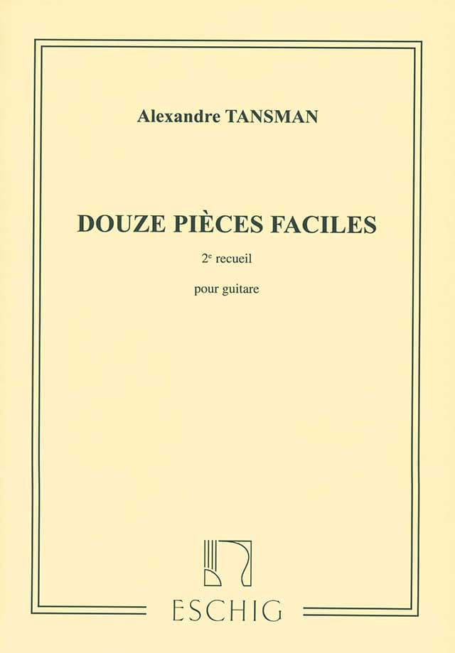 EDITION MAX ESCHIG TANSMAN - 12 PIECES FACILES N 2 - GUITARE