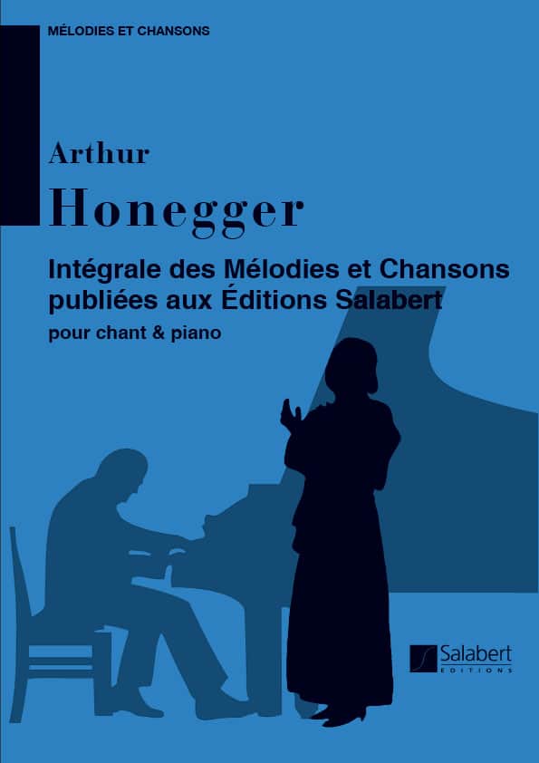 SALABERT HONEGGER A. - MELODIES ET CHANSONS INTEGRALE - CHANT ET PIANO
