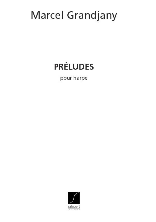 SALABERT GRANDJANY M. - PRELUDES - HARPE