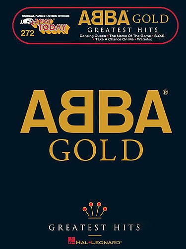 HAL LEONARD E-Z PLAY TODAY 272 ABBA GOLD - GREATEST HITS - MELODY LINE, LYRICS AND CHORDS