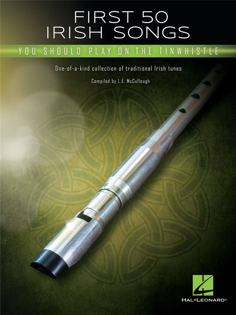 HAL LEONARD FIRST 50 IRISH SONGS YOU SHOULD PLAY ON THE TINWHISTLE