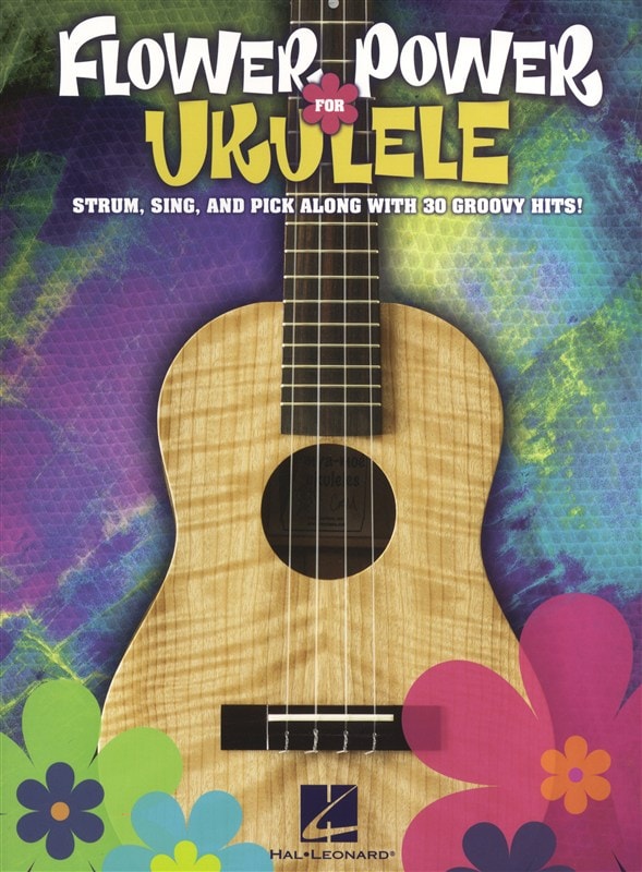 HAL LEONARD FLOWER POWER FOR UKULELE STRUM SING AND PICK ALONG 30 GROOVY HITS - UKULELE