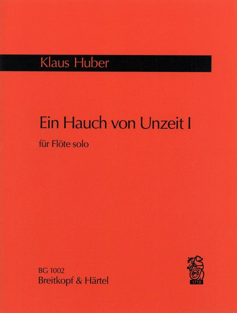 EDITION BREITKOPF HUBER KLAUS - EIN HAUCH VON UNZEIT I - FLUTE