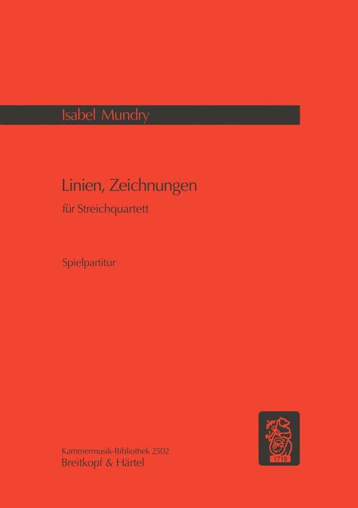 EDITION BREITKOPF MUNDRY ISABEL - LINIEN, ZEICHNUNGEN - STRING QUARTETT