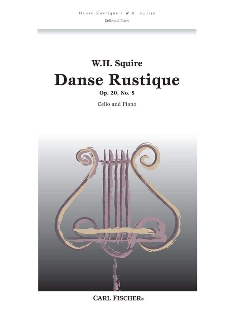 CARL FISCHER SQUIRE W. H. - DANSE RUSTIQUE OP. 20/5 - VIOLONCELLE ET PIANO