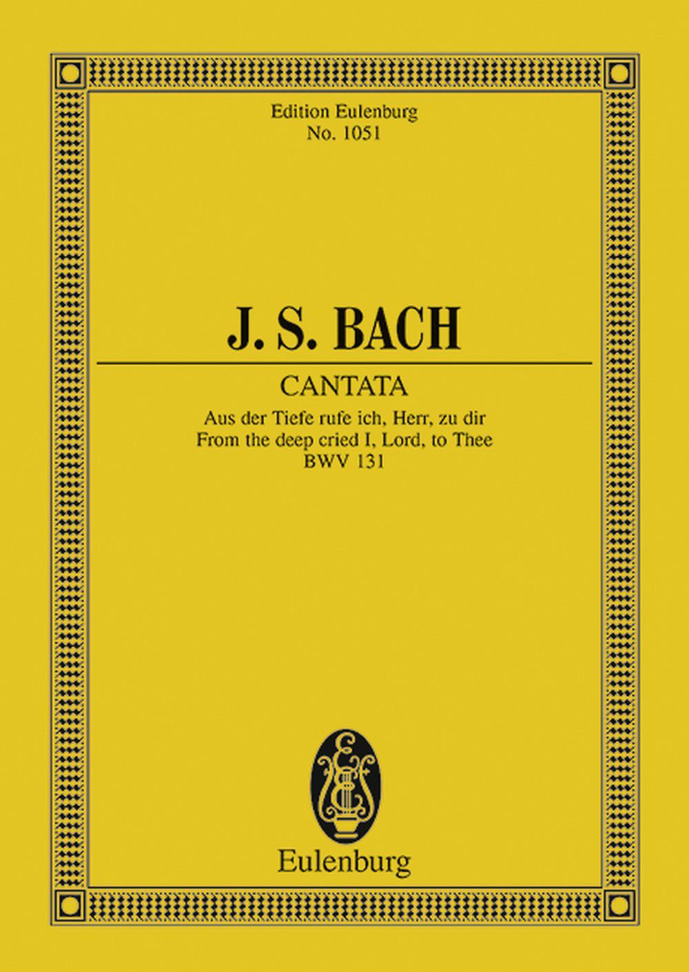 EULENBURG BACH JOHANN SEBASTIAN - CANTATA NO. 131 BWV 131 - 4 SOLO PARTS, CHOIR AND CHAMBER ORCHESTRA