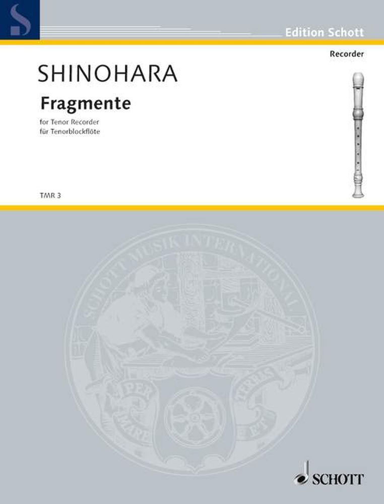 SCHOTT SHINOHARA MAKOTO - FRAGMENTS - TENOR RECORDER