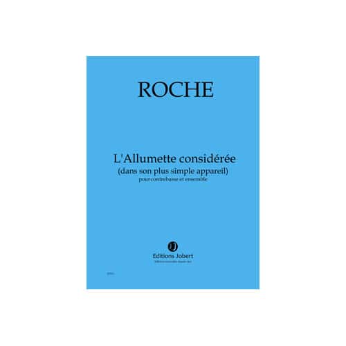 JOBERT ROCHE COLIN - L'ALLUMETTE CONSIDEREE (DANS SON PLUS SIMPLE APPAREIL) - CONTREBASSE ET ENSEMBLE