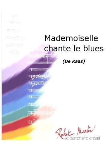 ROBERT MARTIN KAAS P. - MARCHAL S. - MADEMOISELLE CHANTE LE BLUES