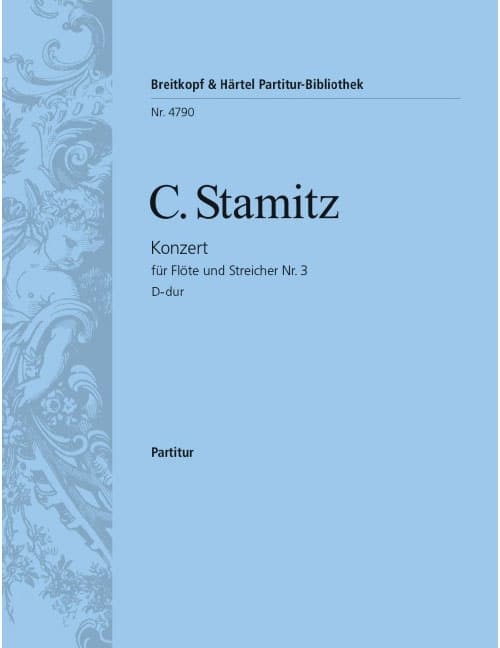 EDITION BREITKOPF STAMITZ CARL - FLÖTENKONZERT NR. 3 D-DUR - FLUTE, STRING ORCHESTRA