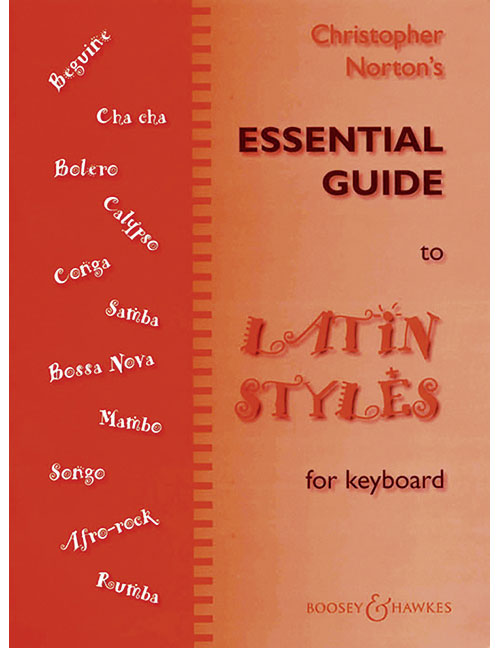 BOOSEY & HAWKES NORTON CHRISTOPHER - ESSENTIAL GUIDE TO LATIN STYLES - PIANO