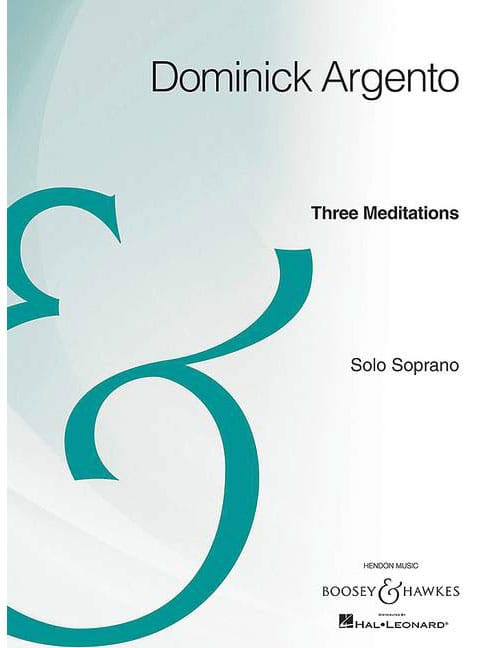 BOOSEY & HAWKES ARGENTO D. - THREE MEDITATIONS - VOIX SOPRANO