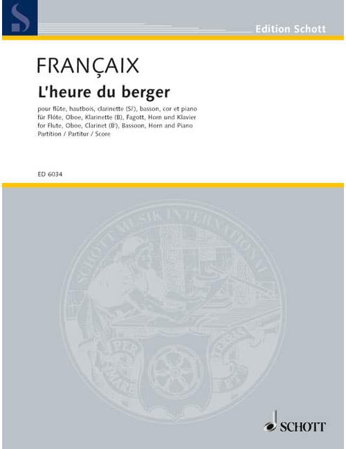 SCHOTT FRANCAIX JEAN - L'HEURE DU BERGER - FLUTE, OBOE, CLARINET, BASSOON, HORN AND PIANO