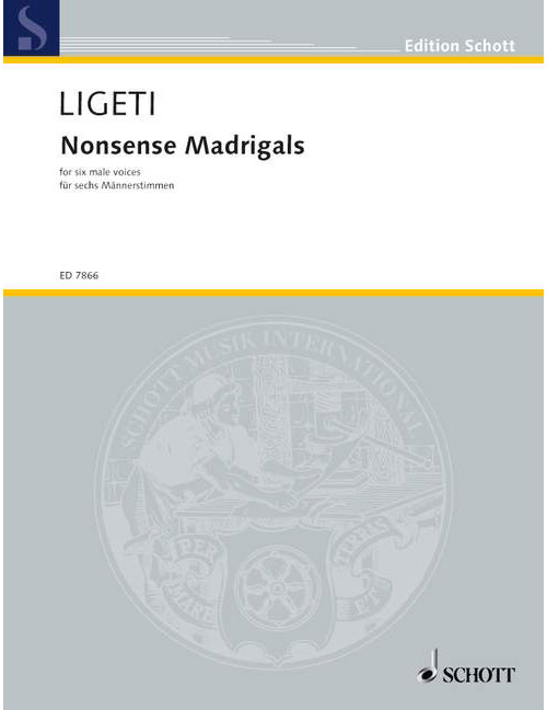 SCHOTT LIGETI GYORGY - NONSENSE MADRIGALS - 6 MALE VOICES