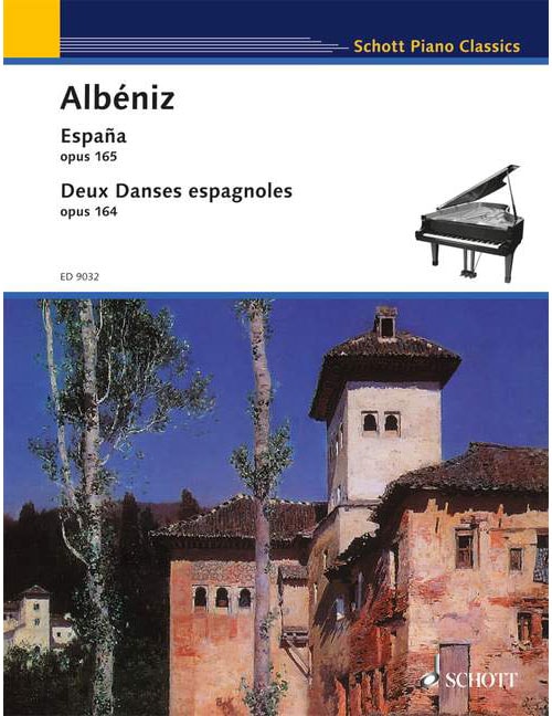 SCHOTT ALBENIZ ISAAC - ESPAÑA / DEUX DANSES ESPAGNOLES OP. 164 AND 165 - PIANO
