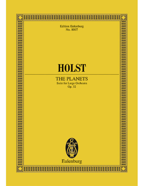 EULENBURG HOLST GUSTAV - THE PLANETS OP. 32 - LARGE ORCHESTRA