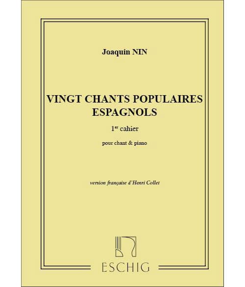 EDITION MAX ESCHIG NIN-CULMELL J.M. - 20 CHANTS POPULAIRES ESPAGNOLES VOL 1 - CHANT ET PIANO