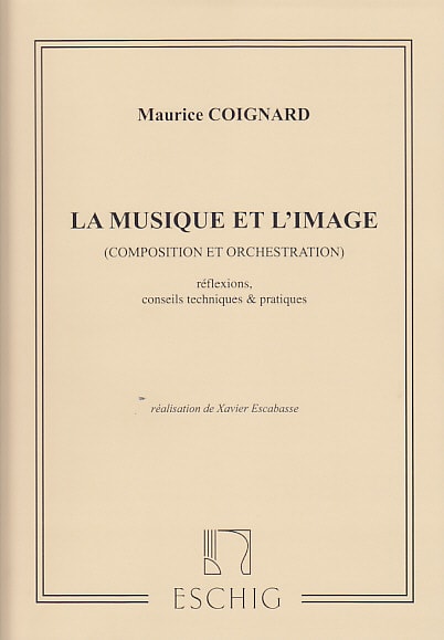 EDITION MAX ESCHIG COIGNARD M. - LA MUSIQUE ET L'IMAGE